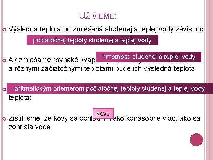 UŽ VIEME: Výsledná teplota pri zmiešaná studenej a teplej vody závisí od: počiatočnej teploty