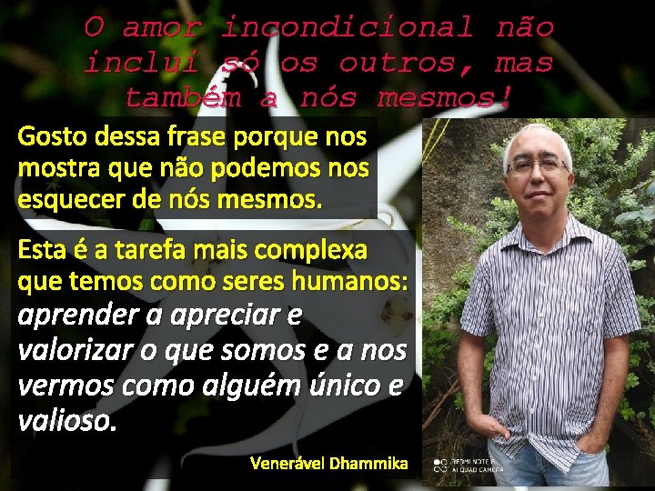 O amor incondicional não inclui só os outros, mas também a nós mesmos! Gosto