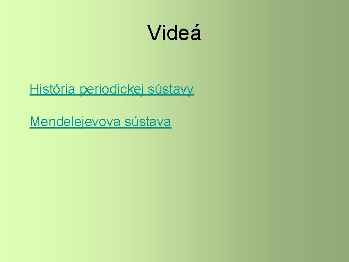 Videá História periodickej sústavy Mendelejevova sústava 