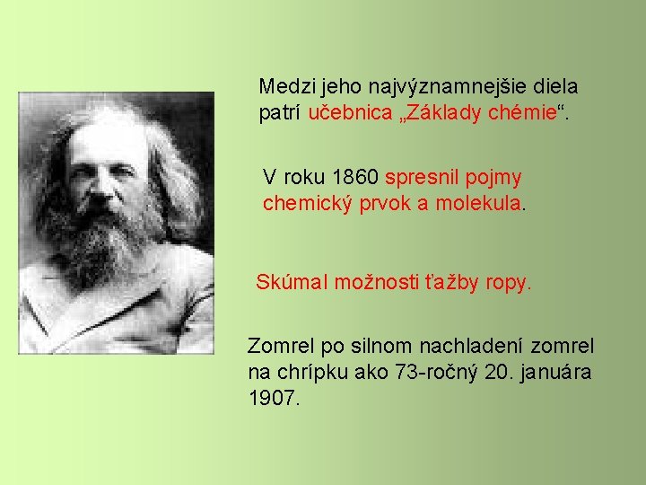 Medzi jeho najvýznamnejšie diela patrí učebnica „Základy chémie“. V roku 1860 spresnil pojmy chemický