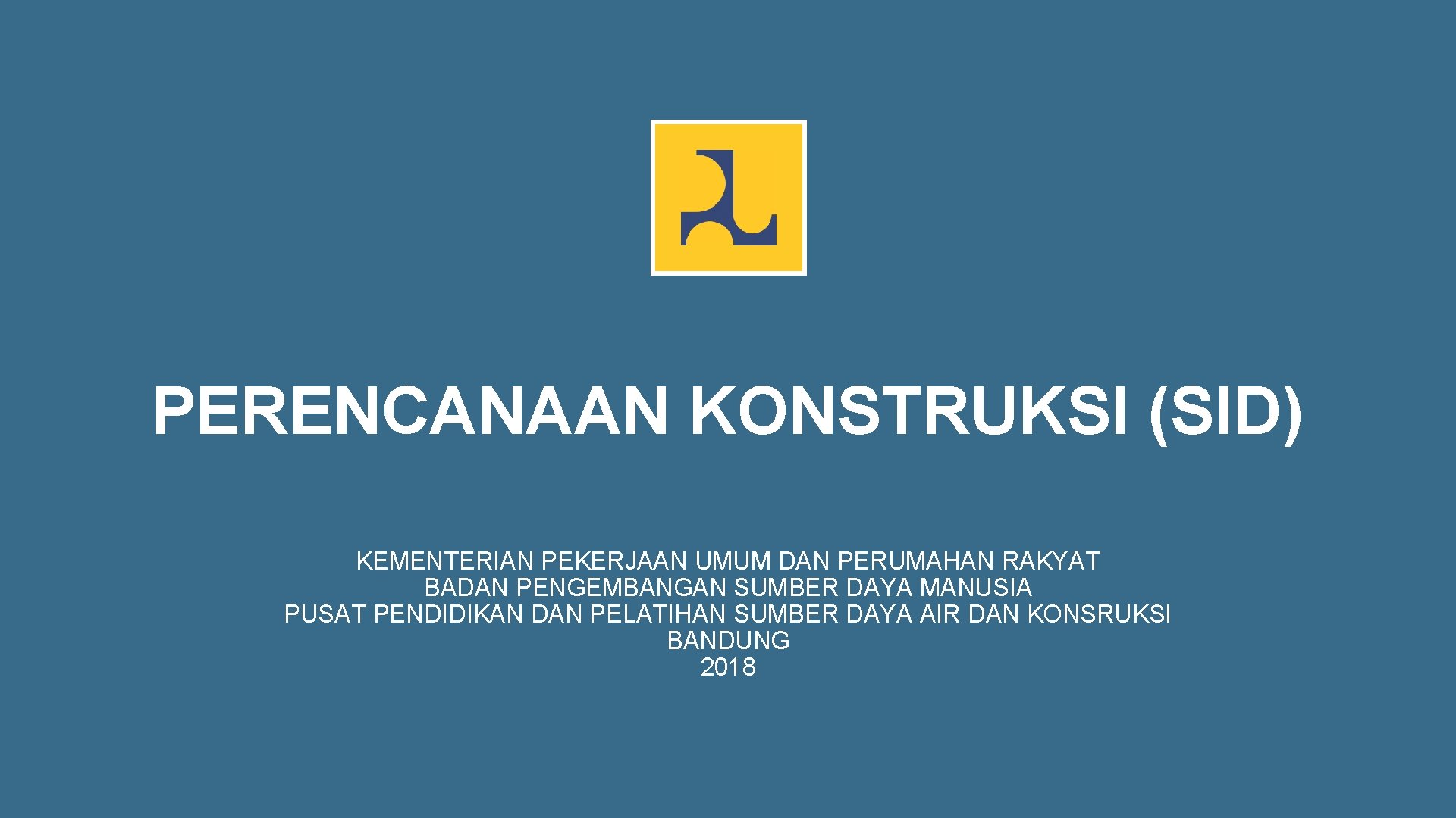 PERENCANAAN KONSTRUKSI (SID) KEMENTERIAN PEKERJAAN UMUM DAN PERUMAHAN RAKYAT BADAN PENGEMBANGAN SUMBER DAYA MANUSIA