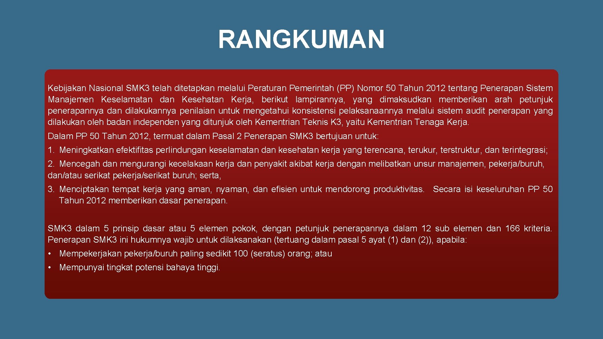 RANGKUMAN Kebijakan Nasional SMK 3 telah ditetapkan melalui Peraturan Pemerintah (PP) Nomor 50 Tahun