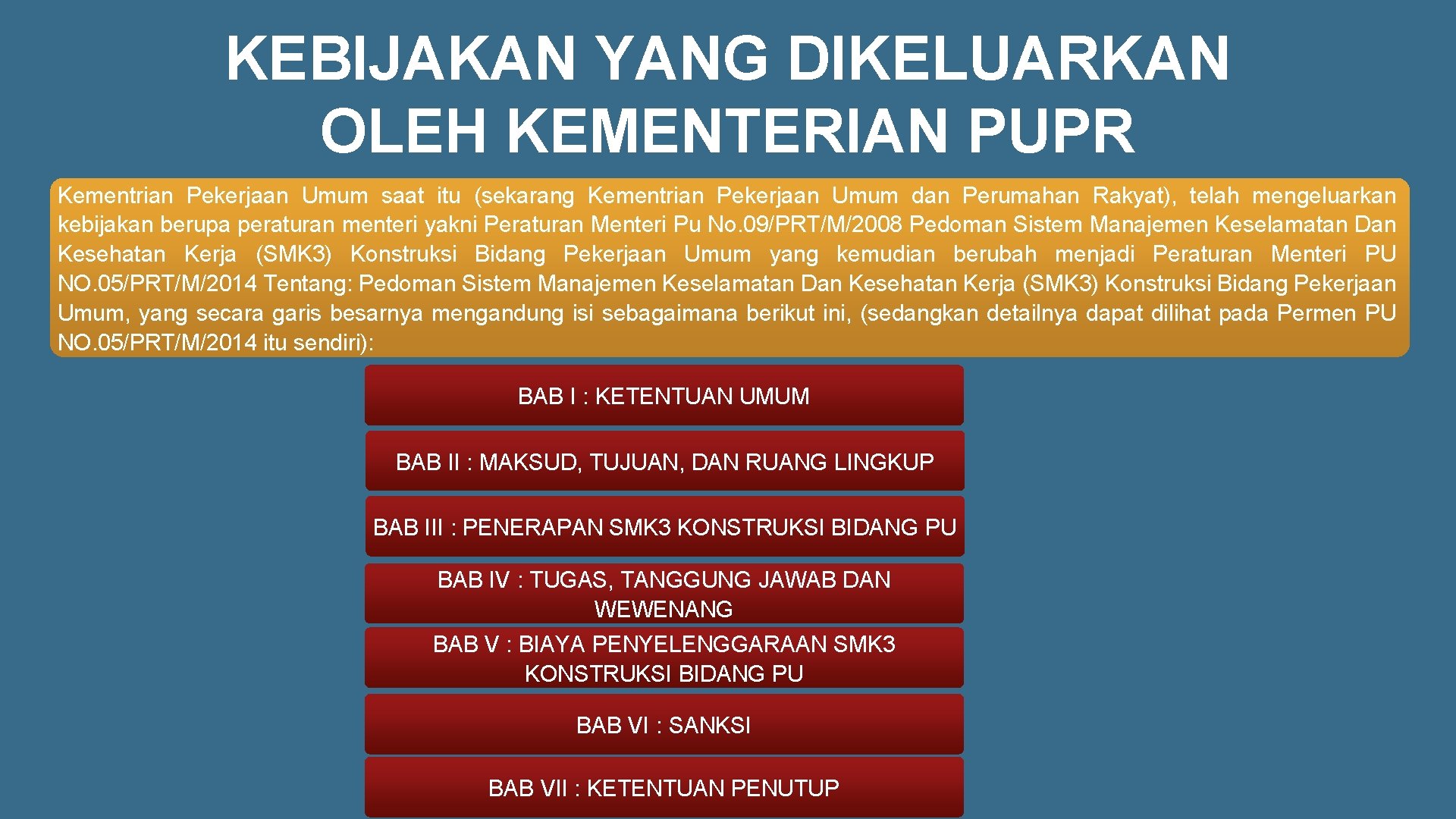 KEBIJAKAN YANG DIKELUARKAN OLEH KEMENTERIAN PUPR Kementrian Pekerjaan Umum saat itu (sekarang Kementrian Pekerjaan