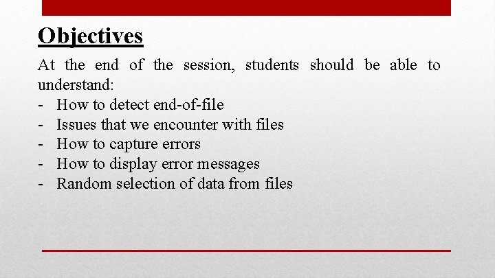 Objectives At the end of the session, students should be able to understand: - Objectives At the end of the session, students should be able to understand: -