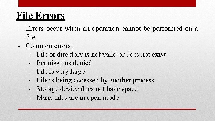 File Errors - Errors occur when an operation cannot be performed on a file File Errors - Errors occur when an operation cannot be performed on a file