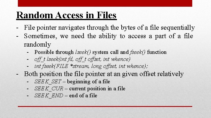 Random Access in Files - File pointer navigates through the bytes of a file Random Access in Files - File pointer navigates through the bytes of a file