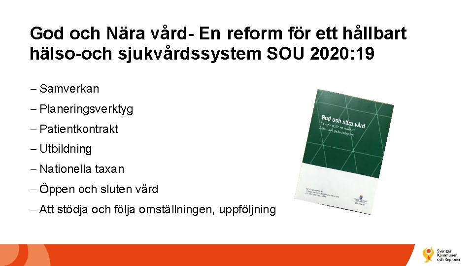 God och Nära vård- En reform för ett hållbart hälso-och sjukvårdssystem SOU 2020: 19