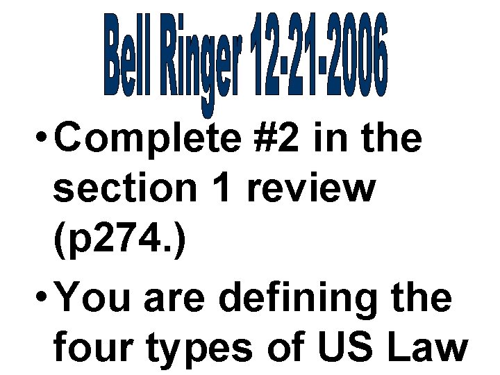  • Complete #2 in the section 1 review (p 274. ) • You