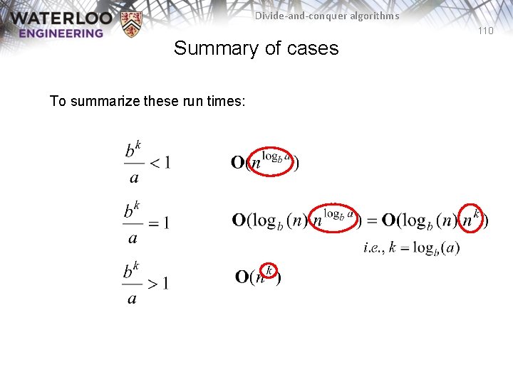 Divide-and-conquer algorithms 110 Summary of cases To summarize these run times: 