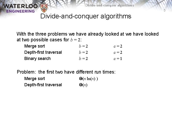 Divide-and-conquer algorithms 5 Divide-and-conquer algorithms With the three problems we have already looked at