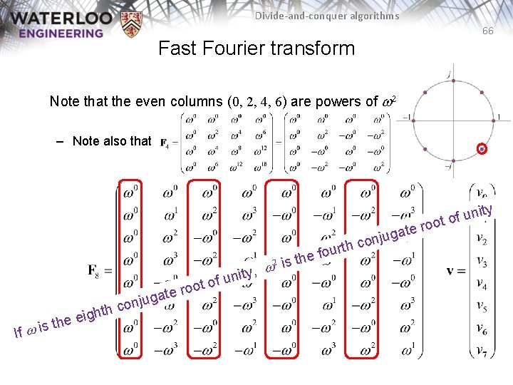 Divide-and-conquer algorithms 66 Fast Fourier transform Note that the even columns (0, 2, 4,