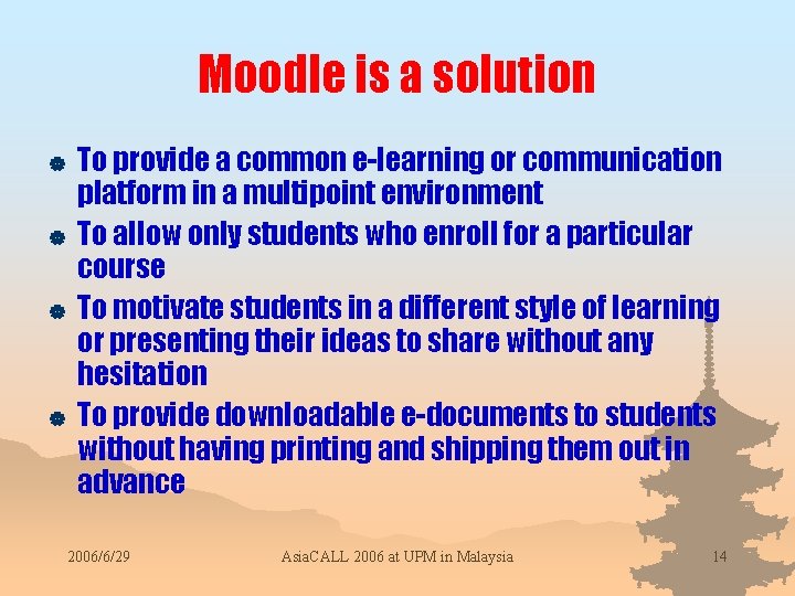 Moodle is a solution | | To provide a common e-learning or communication platform