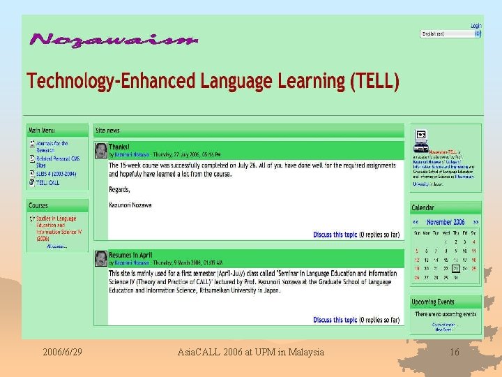 SLEIS IV 2006/6/29 Asia. CALL 2006 at UPM in Malaysia 16 