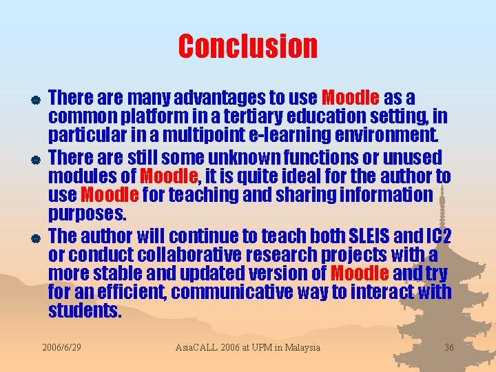 Conclusion | | | There are many advantages to use Moodle as a common