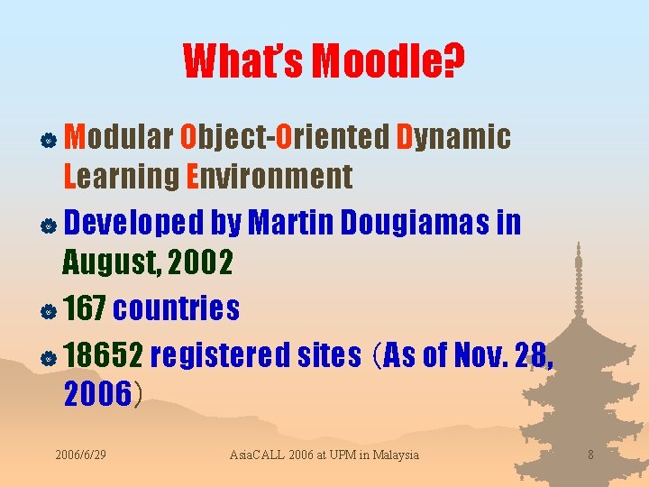 What’s Moodle? | Modular Object-Oriented Dynamic Learning Environment | Developed by Martin Dougiamas in