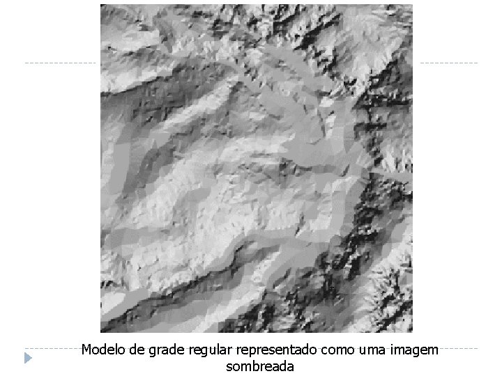 Modelo de grade regular representado como uma imagem sombreada 