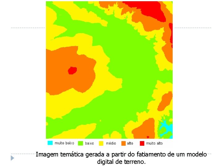 Imagem temática gerada a partir do fatiamento de um modelo digital de terreno. 