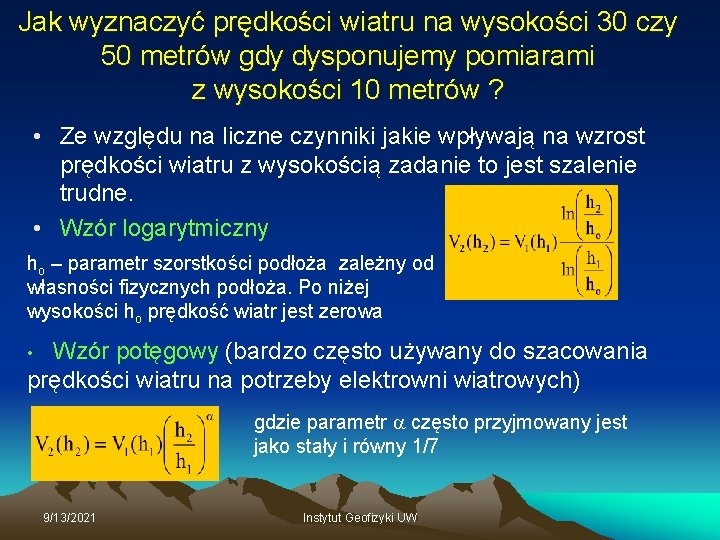 Jak wyznaczyć prędkości wiatru na wysokości 30 czy 50 metrów gdy dysponujemy pomiarami z