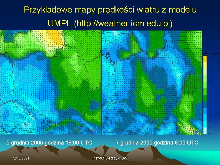 Przykładowe mapy prędkości wiatru z modelu UMPL (http: //weather. icm. edu. pl) 5 grudnia