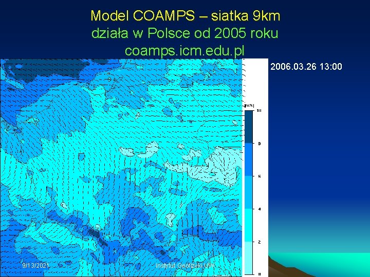 Model COAMPS – siatka 9 km działa w Polsce od 2005 roku coamps. icm.