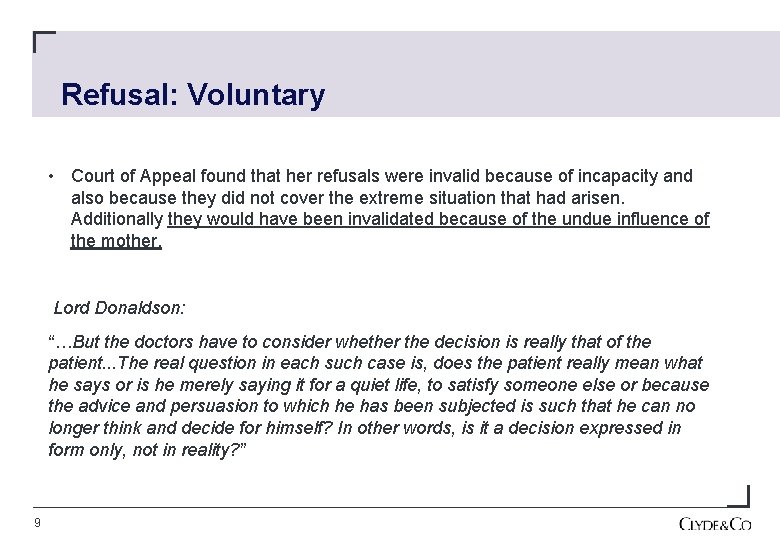 Refusal: Voluntary • Court of Appeal found that her refusals were invalid because of