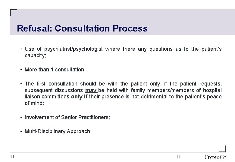 Refusal: Consultation Process • Use of psychiatrist/psychologist where there any questions as to the