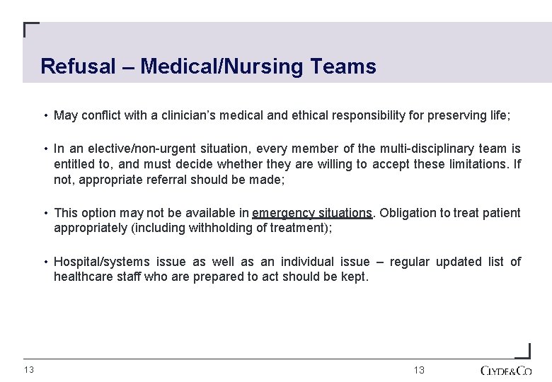 Refusal – Medical/Nursing Teams • May conflict with a clinician’s medical and ethical responsibility