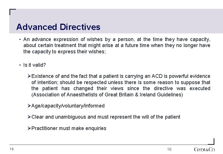 Advanced Directives • An advance expression of wishes by a person, at the time