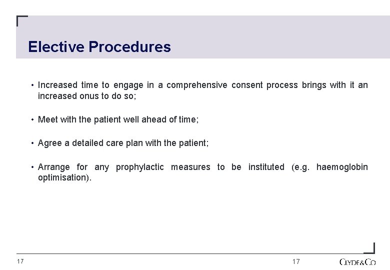 Elective Procedures • Increased time to engage in a comprehensive consent process brings with