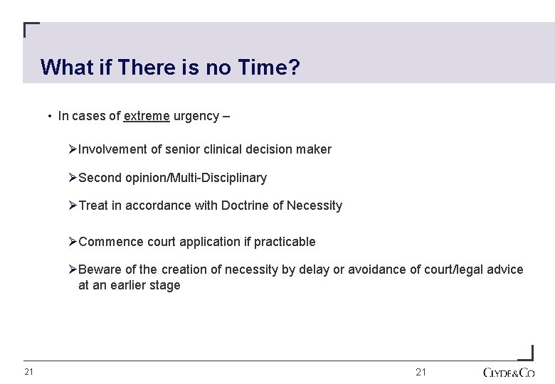 What if There is no Time? • In cases of extreme urgency – ØInvolvement