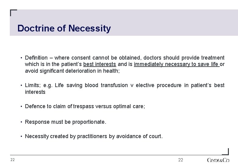 Doctrine of Necessity • Definition – where consent cannot be obtained, doctors should provide