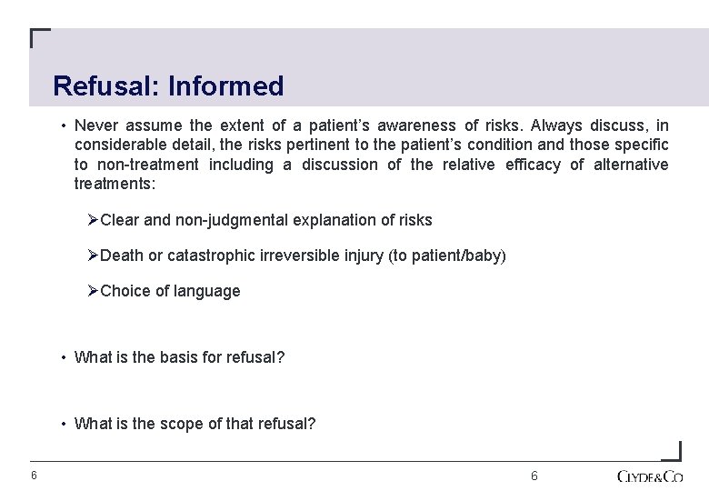 Refusal: Informed • Never assume the extent of a patient’s awareness of risks. Always