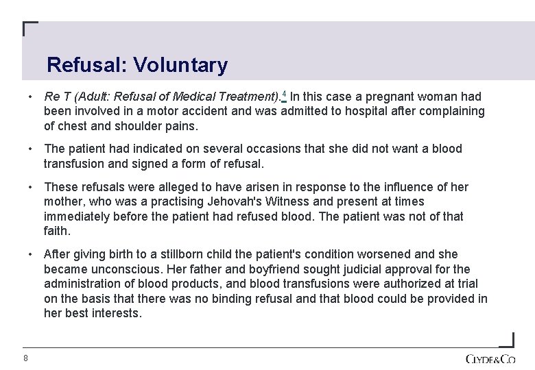 Refusal: Voluntary • Re T (Adult: Refusal of Medical Treatment). 4 In this case