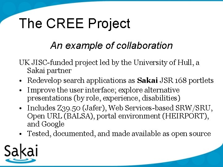 The CREE Project An example of collaboration UK JISC-funded project led by the University