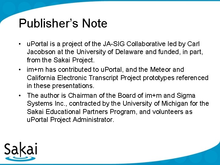 Publisher’s Note • u. Portal is a project of the JA-SIG Collaborative led by