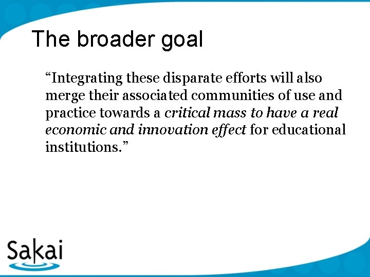 The broader goal “Integrating these disparate efforts will also merge their associated communities of