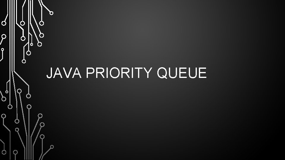 JAVA PRIORITY QUEUE 