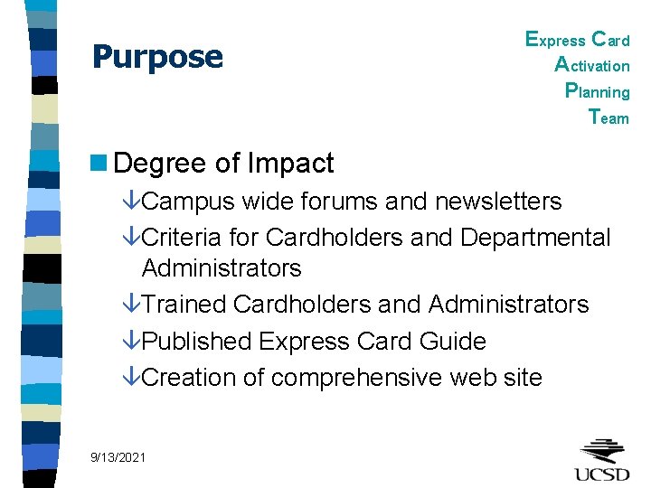 Purpose Express Card Activation Planning Team n Degree of Impact âCampus wide forums and