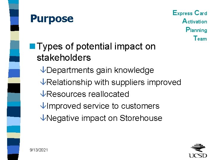 Purpose n Types of potential impact on stakeholders Express Card Activation Planning Team âDepartments
