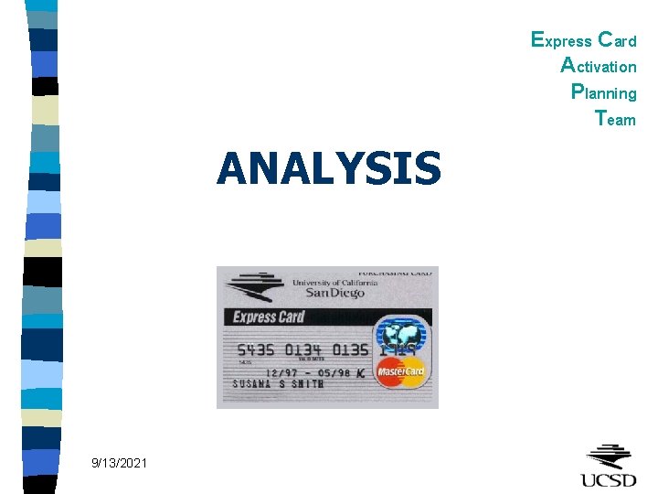 Express Card Activation Planning Team ANALYSIS 9/13/2021 