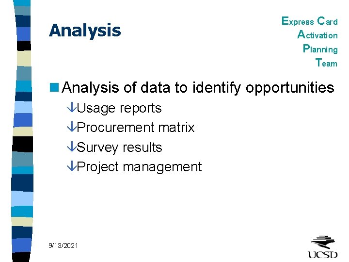 Analysis Express Card Activation Planning Team n Analysis of data to identify opportunities âUsage