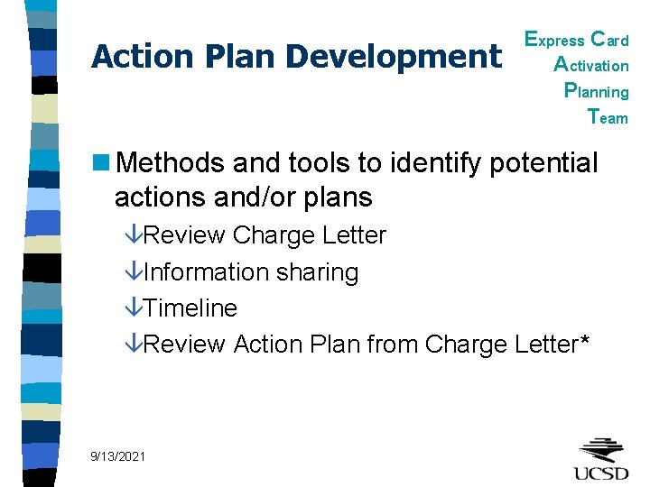 Action Plan Development Express Card Activation Planning Team n Methods and tools to identify