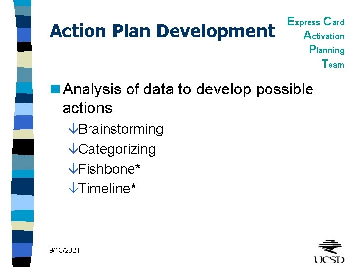 Action Plan Development Express Card Activation Planning Team n Analysis of data to develop