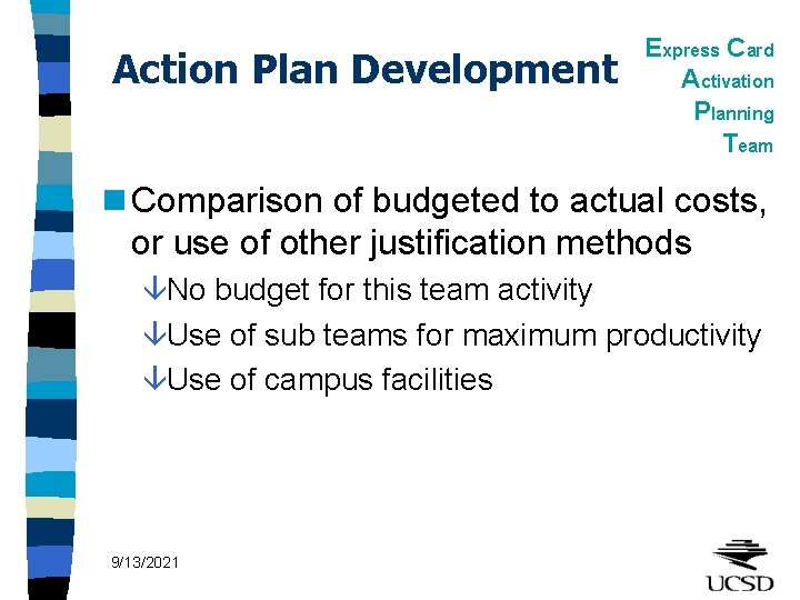 Action Plan Development Express Card Activation Planning Team n Comparison of budgeted to actual