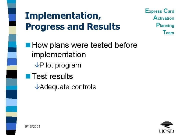 Implementation, Progress and Results n How plans were tested before implementation âPilot program n