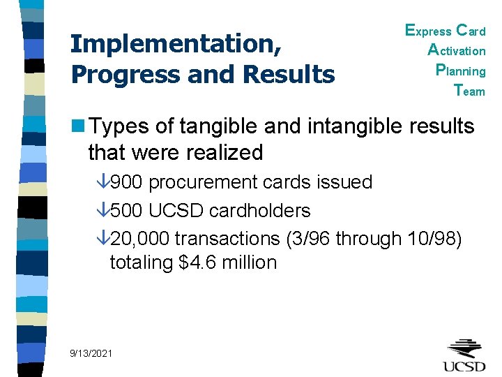 Implementation, Progress and Results Express Card Activation Planning Team n Types of tangible and