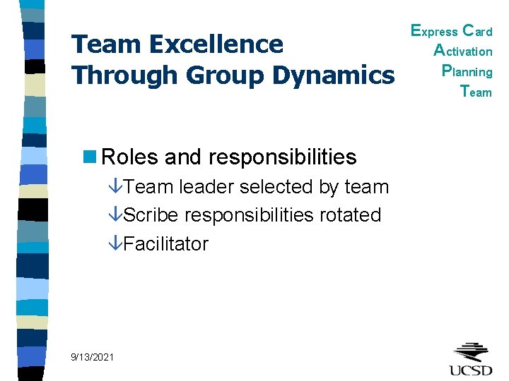 Team Excellence Through Group Dynamics n Roles and responsibilities âTeam leader selected by team