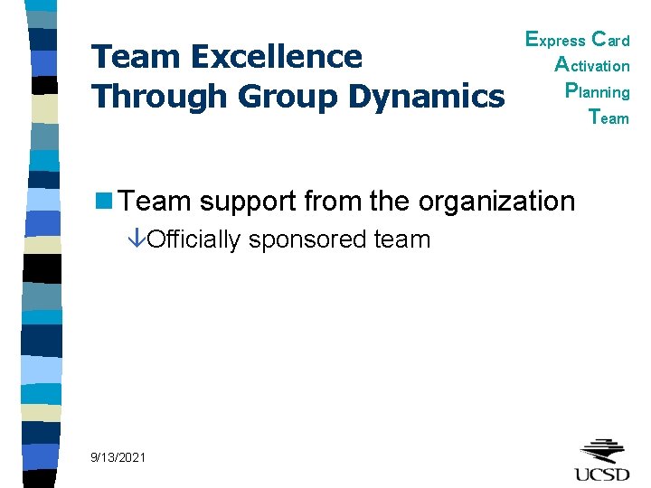 Team Excellence Through Group Dynamics Express Card Activation Planning Team n Team support from