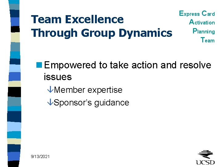 Team Excellence Through Group Dynamics Express Card Activation Planning Team n Empowered to take