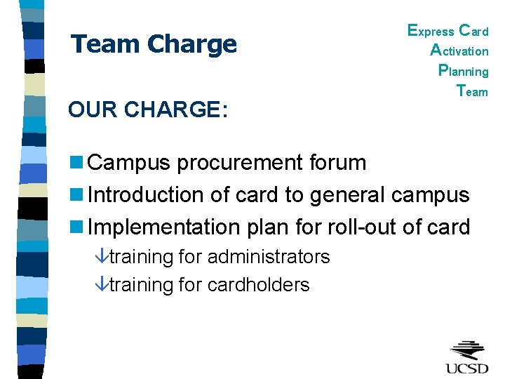 Team Charge OUR CHARGE: Express Card Activation Planning Team n Campus procurement forum n